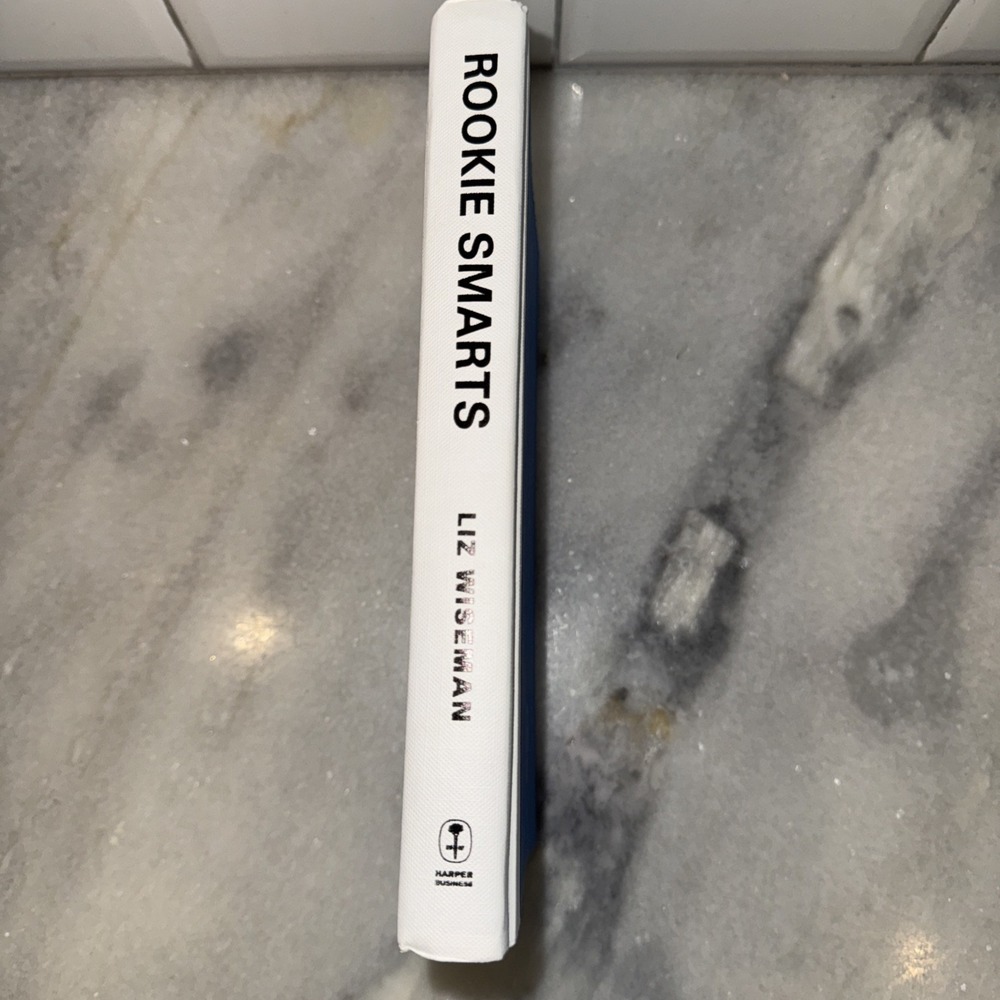 Rookie Smarts - Why Learning Beats Knowing‎ it the New Game of Work Hardcover